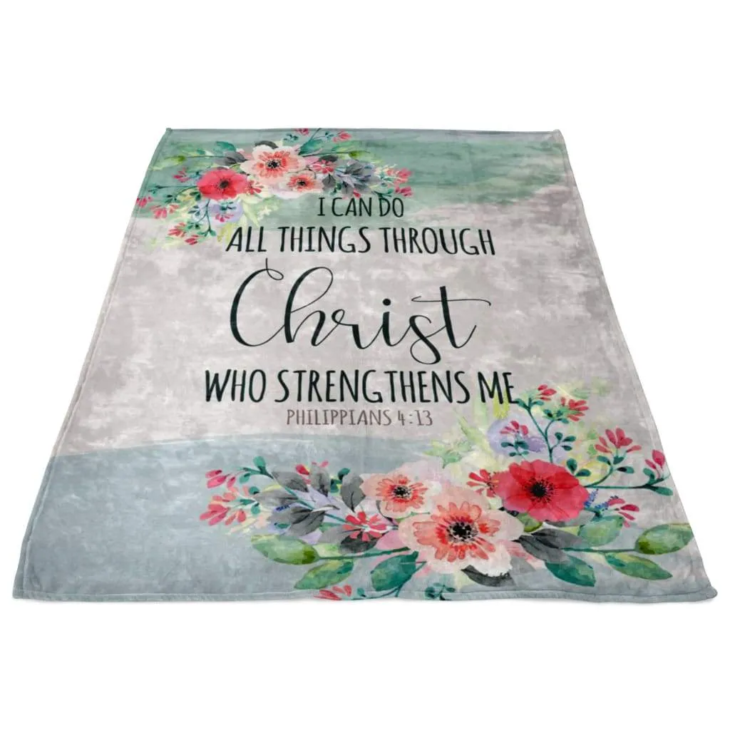 Philippians 413 I Can Do All Things Through Christ Fleece Blanket - Christian Blanket - Bible Verse Blanket